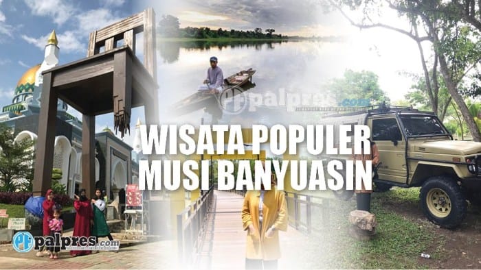 Tempat wisata terbaik di Kabupaten Musi Banyuasin terbaru