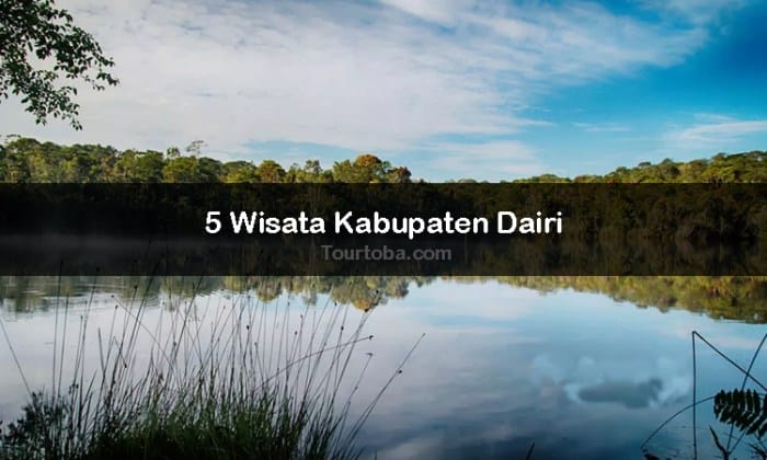 Tempat wisata terbaik di Kabupaten Dairi terbaru