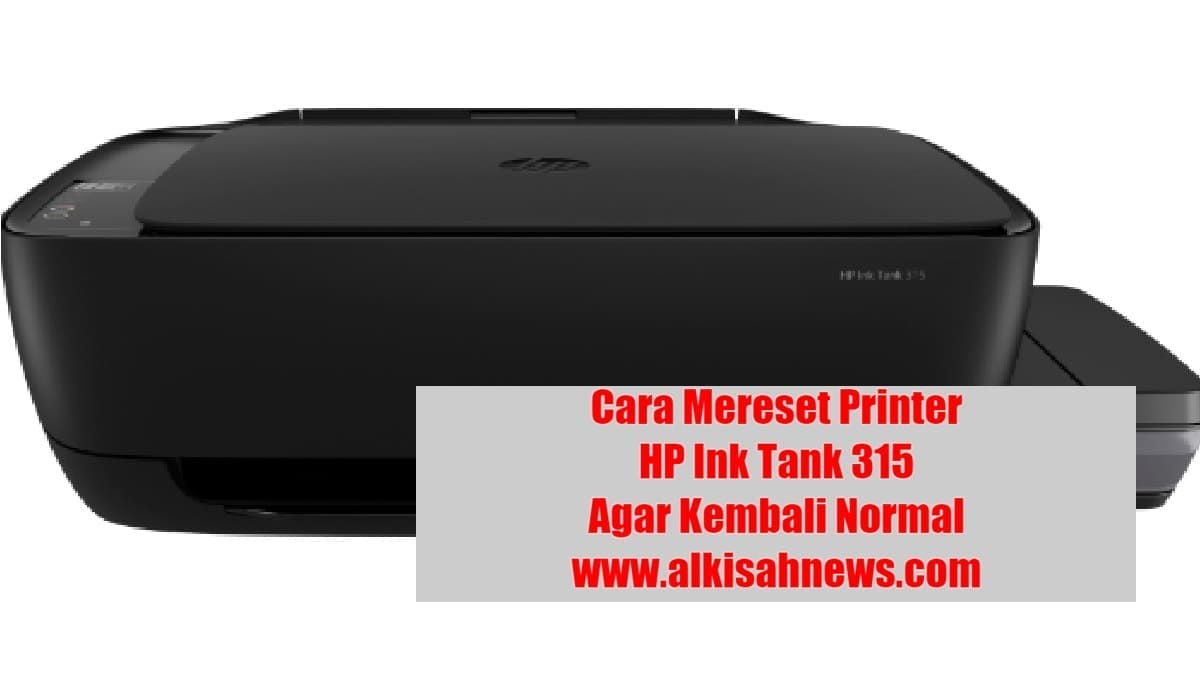 Cara mereset printer hp ink tank 315